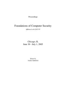 Proceedings  Foundations of Computer Security Affiliated with LICS’05  Chicago, IL
