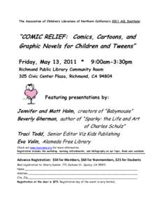 The Association of Children’s Librarians of Northern California’s 2011 ACL Institute:  “COMIC RELIEF: Comics, Cartoons, and Graphic Novels for Children and Tweens” Friday, May 13, 2011 *