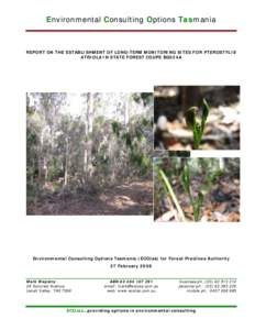 Environmental Consulting Options Tasmania  REPORT ON THE ESTABLISHMENT OF LONG-TERM MONITORING SITES FOR PTEROSTYLIS ATRIOLA IN STATE FOREST COUPE BG034A  Environmental Consulting Options Tasmania (ECOtas) for Forest Pra