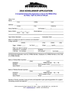 2016 SCHOLARSHIP APPLICATION A Completed Scholarship Application is Due to the MMBA Office by Friday  April 15, 2016 @ 3:00 pm. Please Print  Name: _____________________________________________________________________