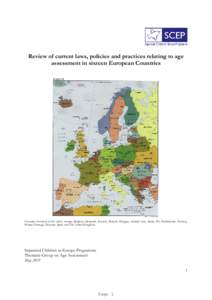 Review of current laws, policies and practices relating to age assessment in sixteen European Countries Countries involved in the study: Austria, Belgium, Denmark, Estonia, Finland, Hungary, Ireland, Italy, Malta, The Ne