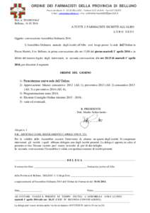 ORDINE DEI FARMACISTI DELLA PROVINCIA DI BELLUNO Piazza dei Martiri, [removed]BELLUNO - Telefono[removed]Fax[removed]E-Mail : [removed] – Pec: [removed]