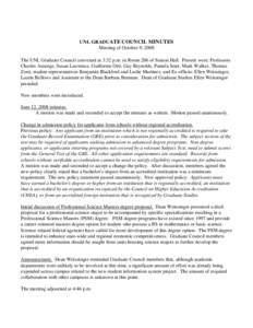 UNL GRADUATE COUNCIL MINUTES Meeting of October 9, 2008 The UNL Graduate Council convened at 3:32 p.m. in Room 206 of Seaton Hall. Present were: Professors Charles Ansorge, Susan Lawrence, Guillermo Orti, Guy Reynolds, P