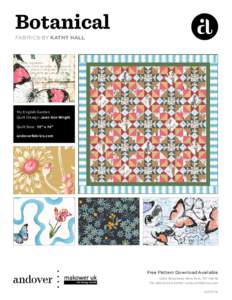 Botanical FABRICS BY KATHY HALL My English Garden Quilt Design: Jean Ann Wright Quilt Size: 72