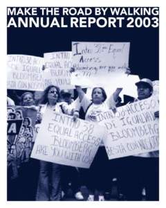 Make the Road by Walking  annual report 2003 WHO WE ARE