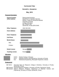 Curriculum Vitae Kenneth J. Anusavice May, 2010 Personal Information Present Position Office Address