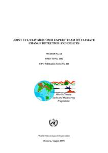 JOINT CCL/CLIVAR/JCOMM EXPERT TEAM ON CLIMATE CHANGE DETECTION AND INDICES WCDMP-No. 64 WMO-TD NoICPO Publication Series No. 115