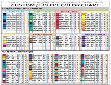 Pantone colors can be provided upon request / Les couleurs Pantone peuvent être fournies sur demande  CUSTOM / ÉQUIPE COLOR CHART 