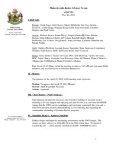 Maine Juvenile Justice Advisory Group MINUTES May 23, 2012 I. Roll Call:  Paul R. LePage