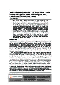 Who is sovereign now? The Momcilovic Court hands back power over human rights that Parliament intended it to have Julie Debeljak* The decision of R v Momcilovic concerned the rights-compatibility of a reverse legal burde