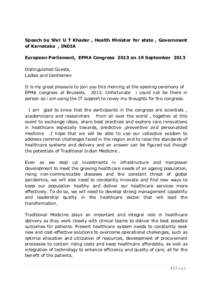 Speech by Shri U T Khader , Health Minister for state , Government of Karnataka , INDIA European Parliament, EPMA Congress 2013 on 19 September 2013 Distinguished Guests, Ladies and Gentlemen It is my great pleasure to j