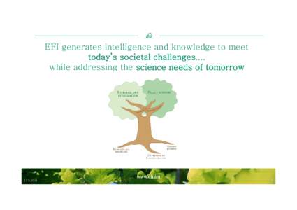 EFI generates intelligence and knowledge to meet today’s societal challenges.... while addressing the science needs of tomorrow[removed]