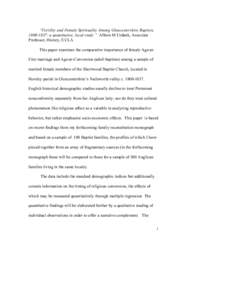 “Fertility and Female Spirituality Among Gloucestershire Baptists, [removed]: a quantitative, local study ” Albion M Urdank, Associate Professor, History, UCLA This paper examines the comparative importance of female