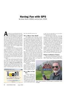 Having Fun with GPS By Anton Ninno, N2RUD, and Jim Kuhl, N2STK A  lmost everyone has heard of the Global Positioning System by now, and