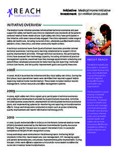 Initiative Medical Home Initiative Investment $1.1 million since 2008 INITIATIVE OVERVIEW The Medical Home Initiative provides individualized technical assistance and peer support for safety net health care clinics to im