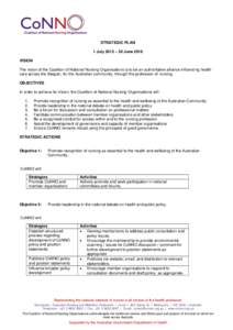 STRATEGIC PLAN 1 July 2012 – 30 June 2016 VISION The vision of the Coalition of National Nursing Organisations is to be an authoritative alliance influencing health care across the lifespan, for the Australian communit