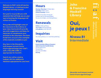 Welcome to FIAF’s John & Francine Haskell Library—a vital key to your language-learning success! Our goal is to provide you with materials that will help you on your way to learning the language and