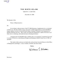 December 18, 2000  The Speaker of the House of Representatives Sir: In accordance with provisions of the FY 2000 Emergency Supplemental Act, as included