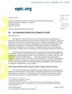 August 22, 2013 Clerk of the United States District Court for the Northern District of California San Jose Courthouse, Courtroom 4 - 5th Floor 280 South 1st Street San Jose, CA[removed]Attention: The Honorable Edward J. Da