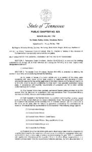 PUBLIC CHAPTER NO. 825 SENATE BILL NOBy Green, Bailey, Crowe, Gresham, Norris Substituted for: House Bill NoBy Rogers, Williams, Moody, Zachary, Hardaway, Mark White, Ragan, McManus, Hazlewood