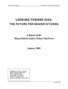 Fairfax County, Virginia  Mason District Senior Citizen Task Force LOOKING TOWARD 2020: THE FUTURE FOR SENIOR CITIZENS