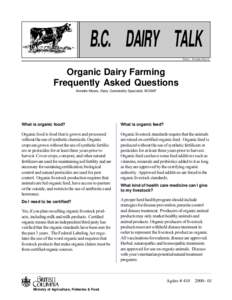 B.C. DAIRY TALK Editor: Annette Moore Organic Dairy Farming Frequently Asked Questions Annette Moore, Dairy Commodity Specialist, BCMAF