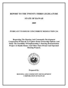 REPORT TO THE TWENTY-THIRD LEGISLATURE STATE OF HAWAII 2005 PURSUANT TO HOUSE CONCURRENT RESOLUTION 214