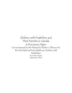 Children with Disabilities and Their Families in Canada A Discussion Paper Commissioned by the National Children’s Alliance for the First National Roundtable on Children with