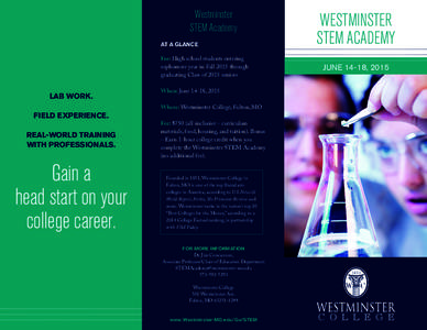 Westminster STEM Academy AT A GLANCE For: High school students entering sophomore year in Fall 2015 through graduating Class of 2015 seniors