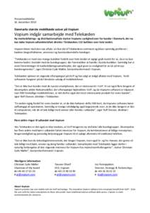 Pressemeddelelse 16. december 2010 Danmarks største mobilkæde satser på Vopium  Vopium indgår samarbejde med Telekæden