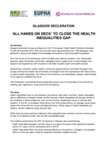 GLASGOW DECLARATION  ‘ALL HANDS ON DECK’ TO CLOSE THE HEALTH INEQUALITIES GAP Introduction Glasgow welcomed Europe and beyond to the 7th European Public Health Conference between