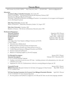 Tatyana Kleyn 160 Convent Ave, NAC 6/207B ! New York, NY 10031 !  !  Education: Teachers College, Columbia University, New York, NY Doctor of Education – International Educational Devel