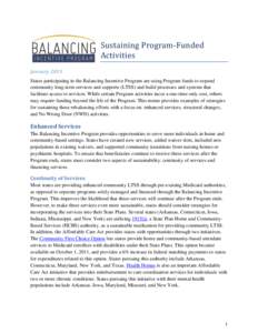 Sustaining Program-Funded Activities January 2015 States participating in the Balancing Incentive Program are using Program funds to expand community long-term services and supports (LTSS) and build processes and systems