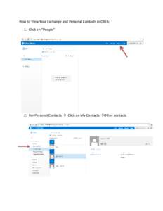 How to View Your Exchange and Personal Contacts in OWA: 1. Click on “People” 2. For Personal Contacts  Click on My Contacts Other contacts  3. For Exchange (Outlook) Contacts  Click on Directory All User