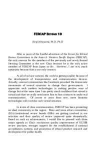 FERCAP BEYOND 10 Kenji Hirayama, M.D., Ph.D. After 10 years of the fruitful adventure of the Forum for Ethical Review Committees in the Asian & Western Pacific Region (FERCAP), the only concern for the members of the pre