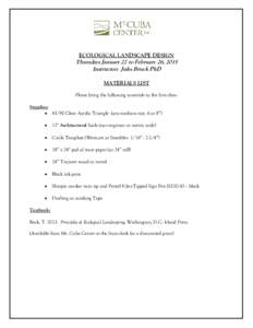 ECOLOGICAL LANDSCAPE DESIGN  Thursdays January 22 to February 26, 2015 Instructor: Jules Bruck PhD MATERIALS LIST Please bring the following materials to the first class: