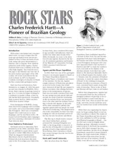ROCK STARS Charles Frederick Hartt—A Pioneer of Brazilian Geology William R. Brice, Geology & Planetary Sciences, University of Pittsburgh, Johnstown, Pennsylvania 15904, USA,  Silvia F. de M. Figueirôa