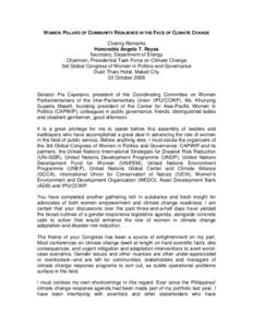 WOMEN: PILLARS OF COMMUNITY RESILIENCE IN THE FACE OF CLIMATE CHANGE Closing Remarks Honorable Angelo T. Reyes Secretary, Department of Energy Chairman, Presidential Task Force on Climate Change 3rd Global Congress of Wo