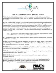 SOUTH CENTRAL KANSAS ARTISTS’ GUILD WHO: The South Central Kansas Artists’ Guild is a cooperative of the Pratt Community College Delmar Riney Art Gallery and the Vernon Filley Art Museum. Membership is open to the pu