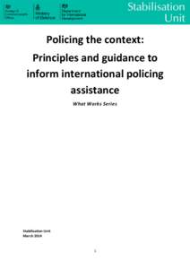 Policing the context: Principles and guidance to inform international policing assistance What Works Series