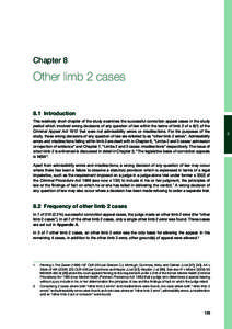 Chapter 8  Other limb 2 cases 8.1 Introduction This relatively short chapter of the study examines the successful conviction appeal cases in the study period which involved wrong decisions of any question of law within t