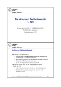 Institut für Völkerrecht  Die einzelnen Freiheitsrechte 1. Teil Vorlesungen vom 18., 21. und 25. Oktober 2011 Prof. Christine Kaufmann