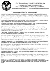 The Compassionate Friends Victoria, Australia 173 Canterbury Rd., P.O. Box 171, Canterbury, Vic[removed]Telephone: [removed]Freecall: [removed]Fax: [removed]www.compassionatefriendsvictoria.org.au  Email: suppo