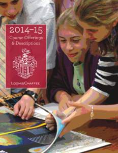 2014­–15 Course Offerings & Descriptions Loomis Chaffee Course Offerings 2014–15 2 Course Selection Process