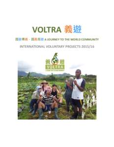 VOLTRA 義遊 因遊得義，因義而遊 A JOURNEY TO THE WORLD COMMUNITY INTERNATIONAL VOLUNTARY PROJECTS  Contents
