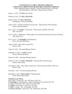 FAYETTEVILLE ULTREYA MEETING SCHEDULE CURSILLO IN CHRISTIANITY SECRETARIAT MEETING SCHEDULE Ultreya Gatherings begin at 6:00 PM - Ultreya Placemat Parties at 10:00 AM