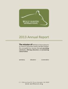 2013 d on or recog n i t i onAnnual Report The mission of  Wolf Haven International is