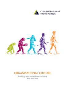 ORGANISATIONAL CULTURE Evolving approaches to embedding and assurance Foreword Organisations are taking
