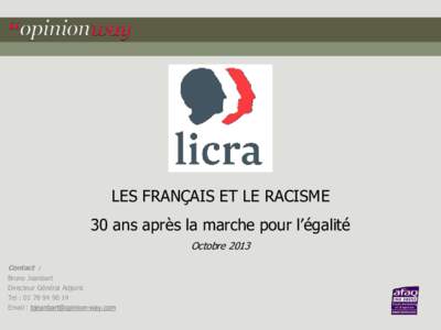 LES FRANÇAIS ET LE RACISME  30 ans après la marche pour l’égalité Octobre 2013 Contact : Bruno Jeanbart