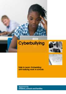 Cyberbullying  Safe to Learn: Embedding anti-bullying work in schools  This guidance was developed for the Department for Children, Schools and Families (DCSF) by Childnet